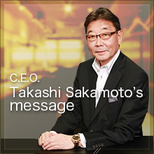 C.E.O Takashi Sakamoto's Message